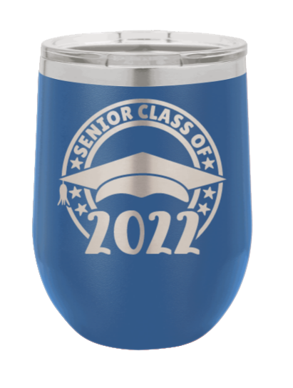 Senior Class Of 2022 3 Laser Engraved Wine Tumbler (Etched)