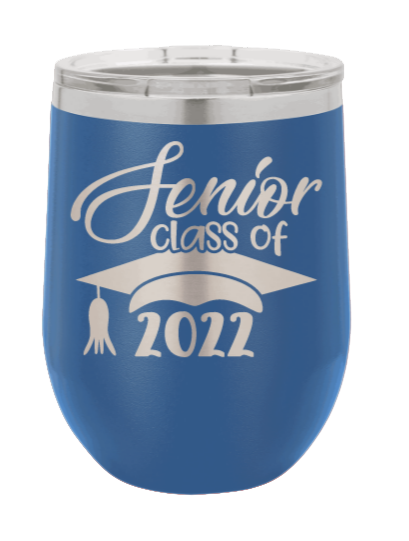 Senior Class Of 2022 4 Laser Engraved Wine Tumbler (Etched)