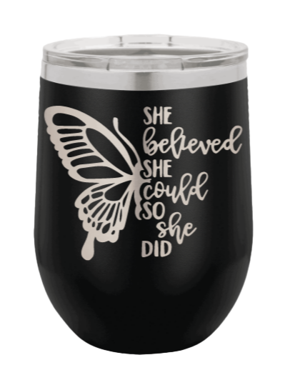 She Believed She Could Laser Engraved Wine Tumbler (Etched)
