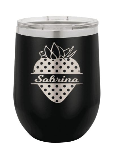 Strawberry Name (Customizable) Laser Engraved Wine Tumbler (Etched)