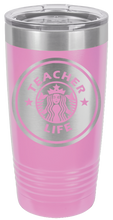 Load image into Gallery viewer, TEACHER LIFE Laser Engraved Tumbler (Etched)
