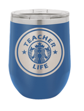 Load image into Gallery viewer, Teacher Life 2 Laser Engraved Wine Tumbler (Etched)
