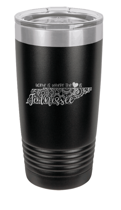 Tennessee - Home Is Where the Heart is Laser Engraved Tumbler (Etched)