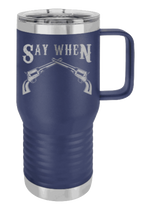 Load image into Gallery viewer, Tombstone Say When Laser Engraved Mug (Etched)
