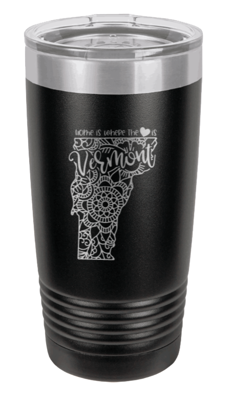 Vermont - Home Is Where the Heart is Laser Engraved Tumbler (Etched)