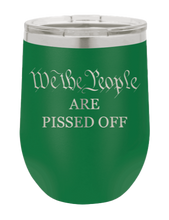 Load image into Gallery viewer, We The People Are Pissed Off Laser Engraved Wine Tumbler (Etched)
