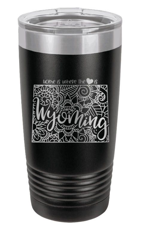Wyoming - Home Is Where the Heart is Laser Engraved Tumbler (Etched)