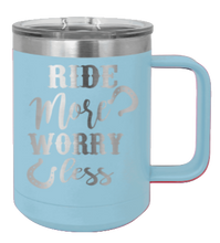Load image into Gallery viewer, Ride More Worry Less Laser Engraved Mug (Etched)
