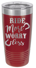 Load image into Gallery viewer, Ride More Worry Less Laser Engraved Tumbler

