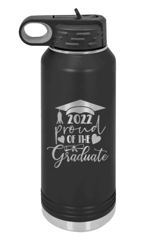 2022 Proud Of The Graduate Laser Engraved Water Bottle (Etched)