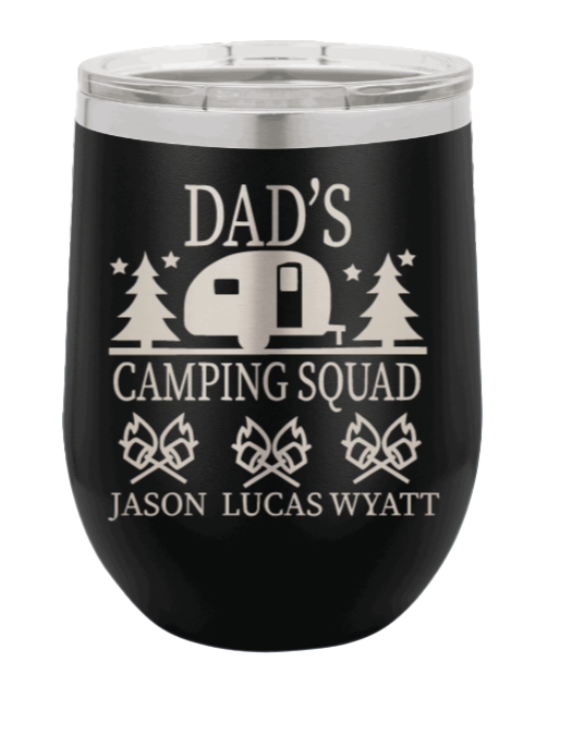 Dad's Camping Squad - Customizable - Laser Engraved Wine Tumbler  (Etched)