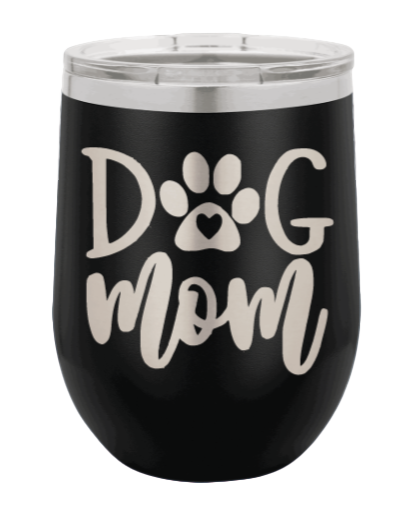 Dog Mom Laser Engraved Wine Tumbler (Etched)