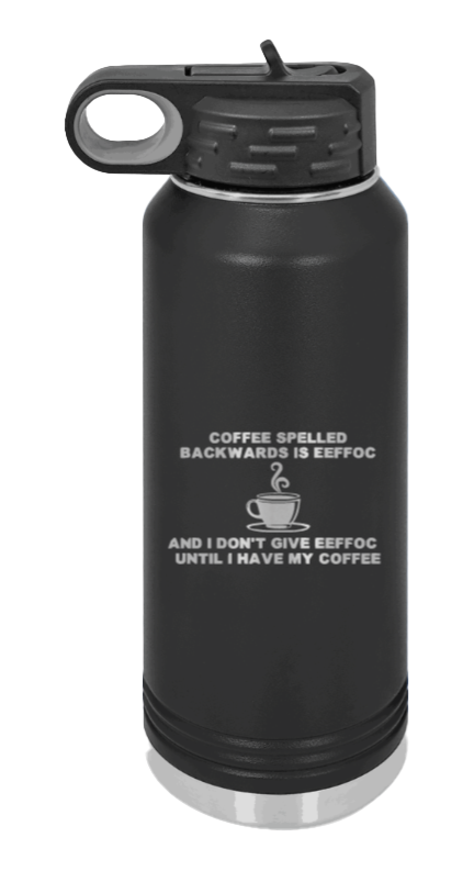 Coffee spelled backward EEFFOC Laser Engraved Water Bottle  - (Etched)