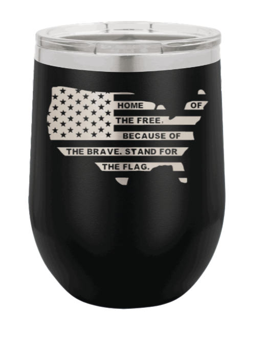 Home of the Free Laser Engraved Wine Tumbler (Etched)