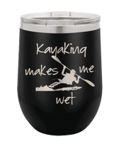 Load image into Gallery viewer, Kayaking Makes Me Wet Laser Engraved Wine Tumbler (Etched)

