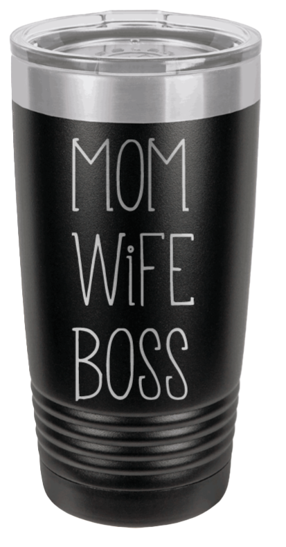 Mom Wife Boss Laser Engraved Tumbler (Etched)