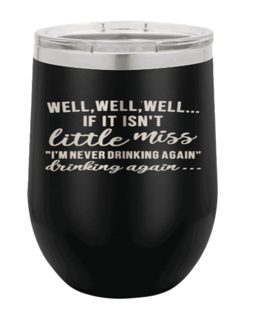 Never Drinking Again Laser Engraved Wine Tumbler (Etched)
