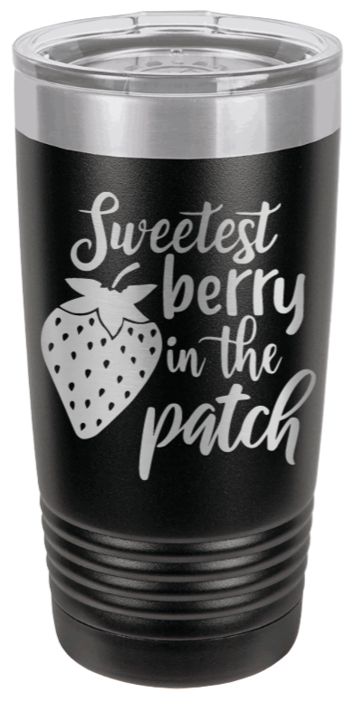 Sweetest Berry in the Patch Laser Engraved Tumbler (Etched)