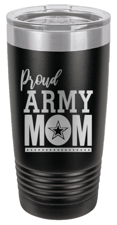 Proud U.S. Army Mom Laser Engraved Tumbler (Etched)