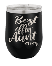 Load image into Gallery viewer, Best Eff&#39;n Aunt Laser Engraved Wine Tumbler (Etched)
