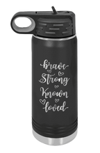Load image into Gallery viewer, Brave Strong Known Loved Laser Engraved Water Bottle (Etched)

