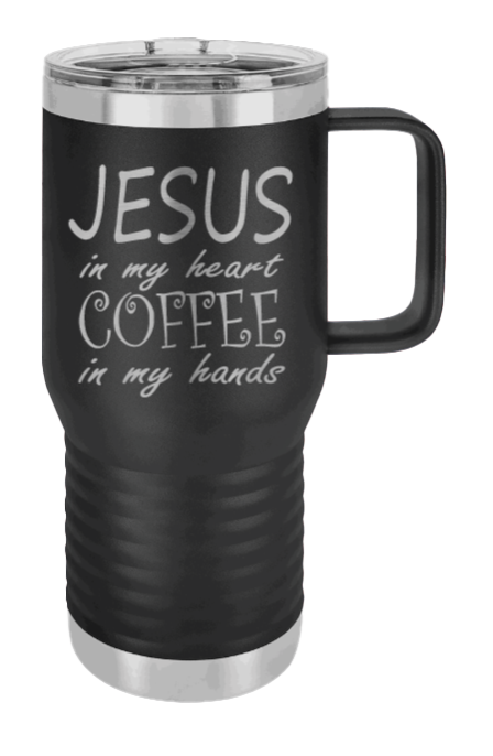 Jesus in my Heart ~ Coffee in my Hand Laser Engraved Mug (Etched)