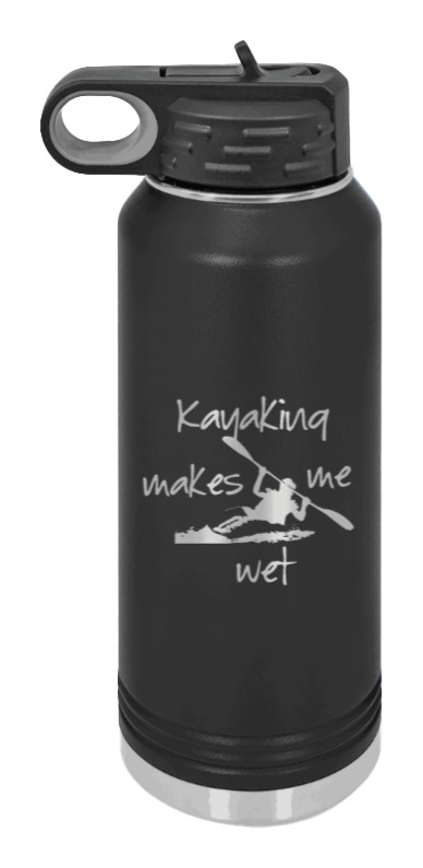 Kayaking Makes Me Wet Laser Engraved Water Bottle (Etched)