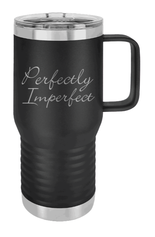 Perfectly Imperfect Laser Engraved Mug (Etched)