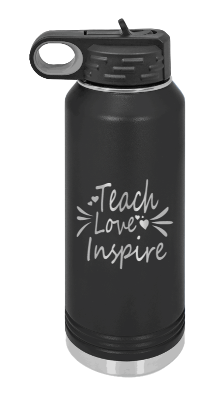 Teach Love Inspire Laser Engraved Water Bottle (Etched)