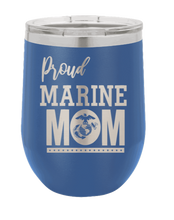 Load image into Gallery viewer, Proud U.S. Marine Corps Mom Laser Engraved Wine Tumbler (Etched)
