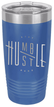 Load image into Gallery viewer, Stay Humble Hustle Hard Laser Engraved Tumbler (Etched)
