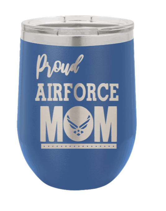 Proud U.S. Air Force Mom Laser Engraved Wine Tumbler (Etched)