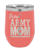 Load image into Gallery viewer, Proud U.S. Army Mom Laser Engraved Wine Tumbler (Etched)
