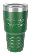 Load image into Gallery viewer, Perfectly Imperfect Laser Engraved Tumbler (Etched)
