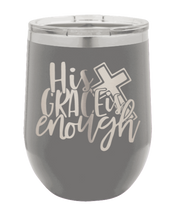 Load image into Gallery viewer, His Grace Is Enough Laser Engraved Wine Tumbler (Etched)
