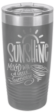 Load image into Gallery viewer, Sunshine Mixed with a Little Hurricane Laser Engraved Tumbler (Etched)
