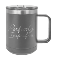 Load image into Gallery viewer, Perfectly Imperfect Laser Engraved Mug (Etched)
