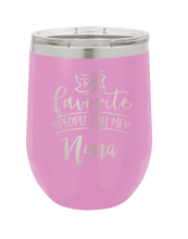 Load image into Gallery viewer, My Favorite People Call Me Nana Laser Engraved Wine Tumbler (Etched) - Customizable

