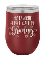 Load image into Gallery viewer, My Favorite People Call Me Granny Laser Engraved Wine Tumbler (Etched) - Customizable
