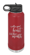 Load image into Gallery viewer, I Gotta Good Heart But This Mouth Laser Engraved Water Bottle (Etched)

