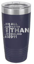 Load image into Gallery viewer, All Faster Than Dialing 911 Laser Engraved Tumbler (Etched)
