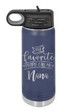 Load image into Gallery viewer, My Favorite People Call Me Nana Laser Engraved Water Bottle (Etched) - Customizable
