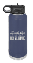 Load image into Gallery viewer, Back The Blue Laser Engraved Water Bottle (Etched)
