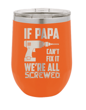 Load image into Gallery viewer, If Papa Can&#39;t Fix It Laser Engraved Wine Tumbler (Etched)
