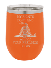 Load image into Gallery viewer, My Rights Don&#39;t End Where Your Feelings Begin Laser Engraved Wine Tumbler (Etched)
