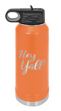 Load image into Gallery viewer, Hey Y&#39;all Laser Engraved Water Bottle (Etched)

