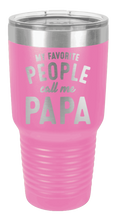 Load image into Gallery viewer, My Favorite People Call me Papa Laser Engraved Tumbler (Etched) -Customizable
