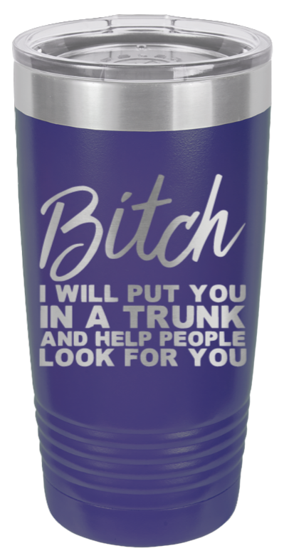 Put you in a Trunk Laser Engraved Tumbler (Etched)