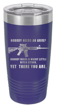 Load image into Gallery viewer, Whiny Little Bitch - AR-15 Laser Engraved Tumbler (Etched)
