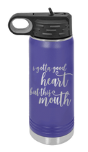 Load image into Gallery viewer, I Gotta Good Heart But This Mouth Laser Engraved Water Bottle (Etched)
